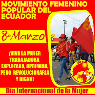 Ecuador: ES LEBE DIE ARBEITENDE FRAU, UNTERDRÜCKT, AUSGEBEUTET, ABER REBELLISCH UND DER REVOLUTION VERPFLICHTET!