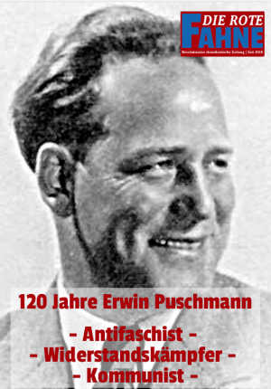 120. Geburtstag Erwin Puschmann: Antifaschist – Widerstandkämpfer – Kommunist
